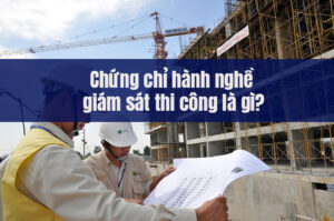 chung-chi-hanh-nghe-giam-sat-thi-cong-xay-dung